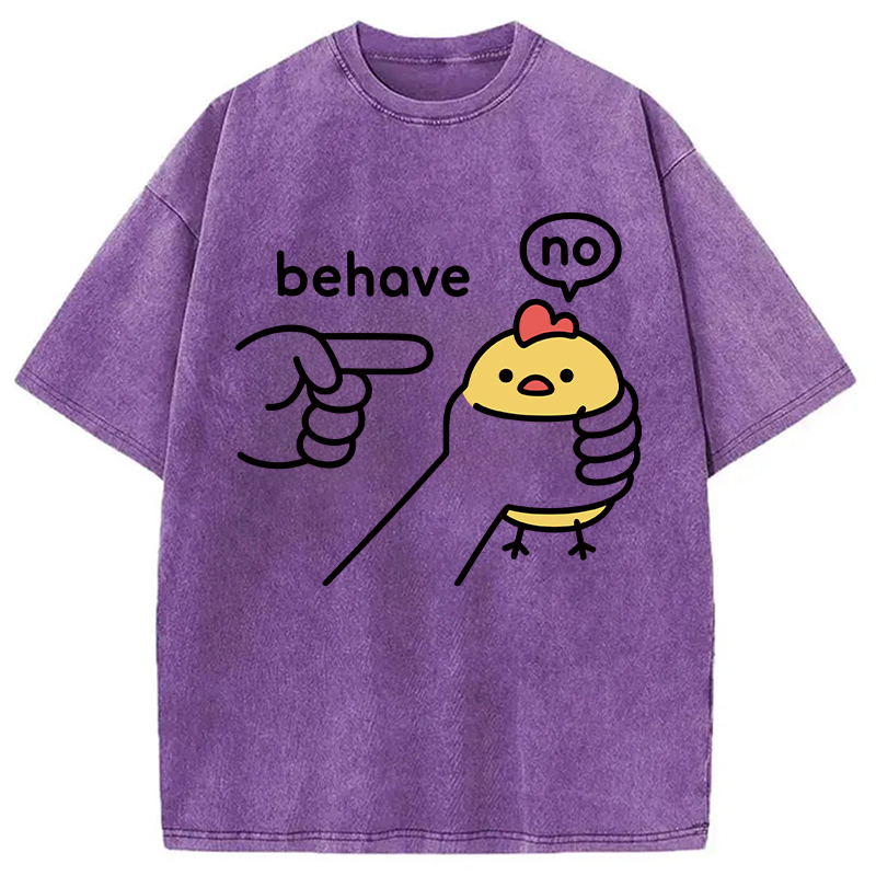 Modecanvas No Behave Stubborn Chicken Meme DTG Printing Washed T-Shirt
