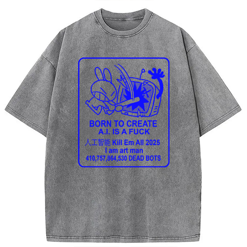 Modecanvas A.I. Is A Fuxk DTG Printing Washed T-Shirt