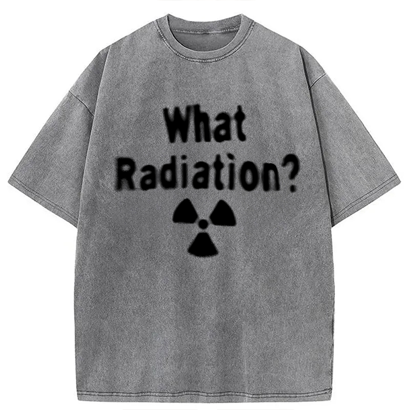 Modecanvas What Radiation? DTG Printing Washed T-Shirt-modecanvas