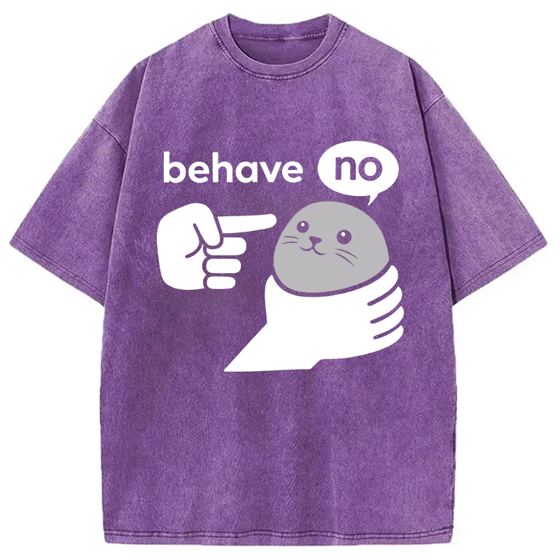 Modecanvas Behave Seal Funny Meme DTG Printing Washed T-Shirt-modecanvas