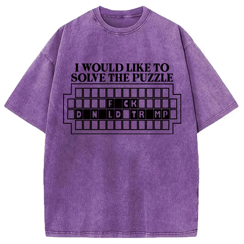 Modecanvas I Would Like to Solve the Puzzle Fck Dnld Trmp DTG Printing Washed T-Shirt-modecanvas