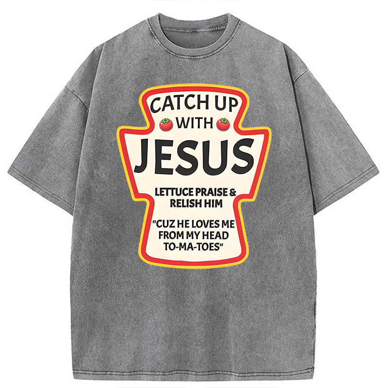 Modecanvas Catch Up With Jesus Ketchup Funny Christian DTG Printing Washed T-Shirt-modecanvas