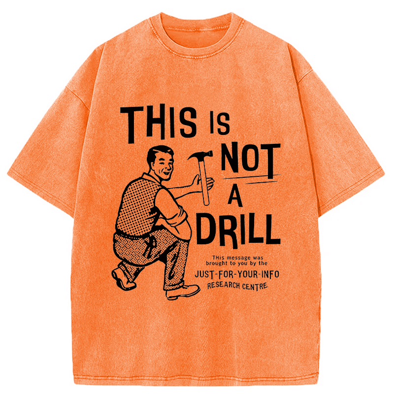 Modecanvas This Is Not a Drill DTG Printing Washed T-Shirt-modecanvas