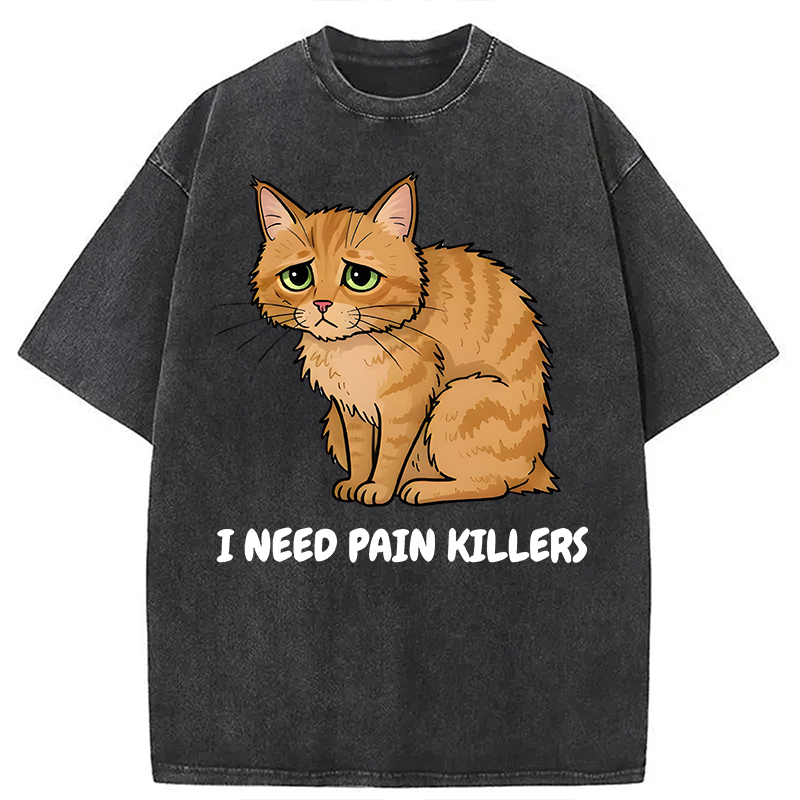 Modecanvas I Need Pain Killers Meme DTG Printing Washed T-Shirt