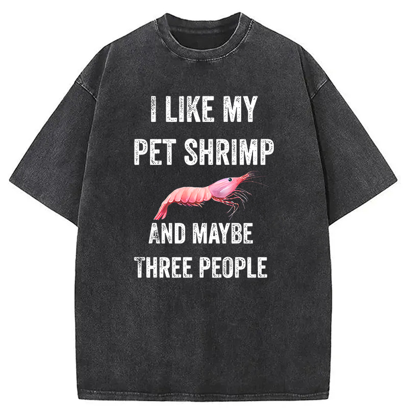 Modecanvas I like My Pet Shrimp DTG Printing Washed T-Shirt