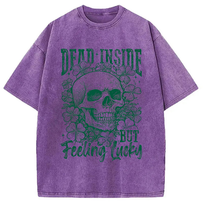 Modecanvas Dead Inside But Feeling Lucky DTG Printing Washed T-Shirt