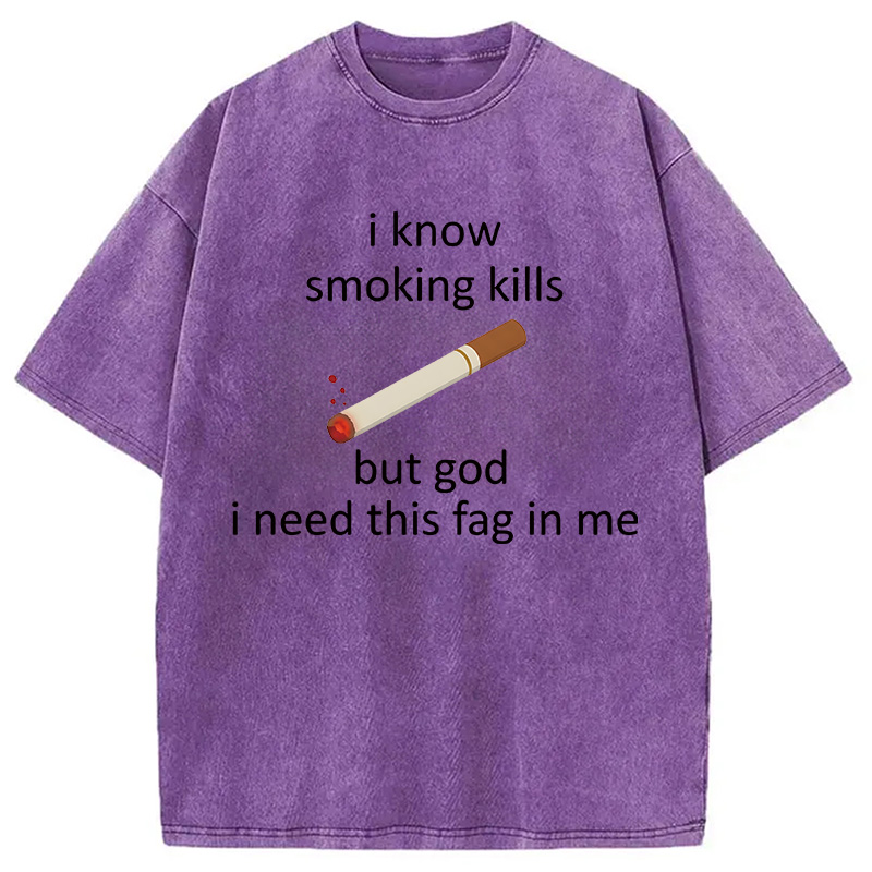 Modecanvas I Know Smoking Kills Funny Cigarette Meme DTG Printing Washed T-Shirt