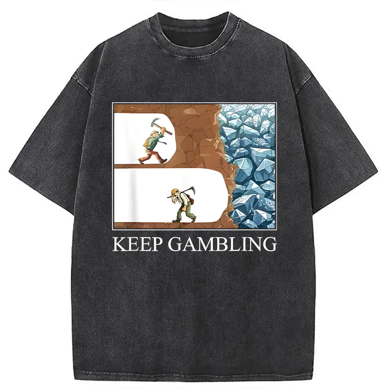 Modecanvas Funny Keep Gambling DTG Printing Washed T-Shirt