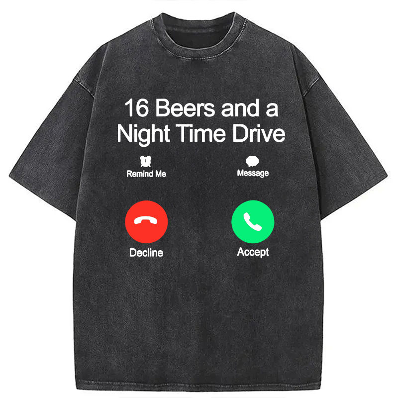 Modecanvas 16 Beers And A Night Time Drive DTG Printing Washed T-Shirt