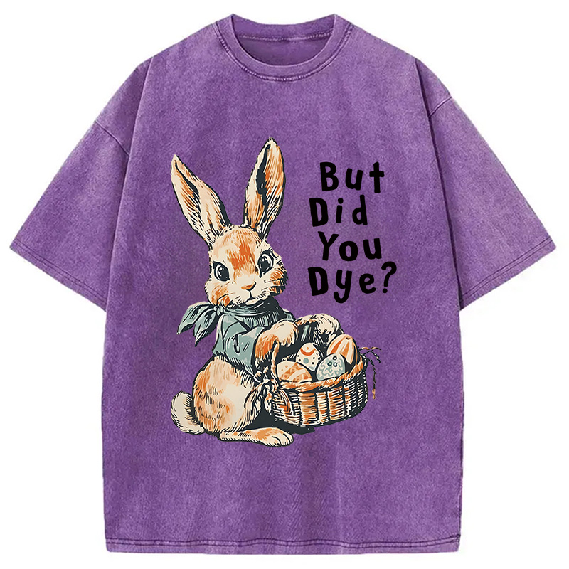 Modecanvas But Did You Dye DTG Printing Washed T-Shirt