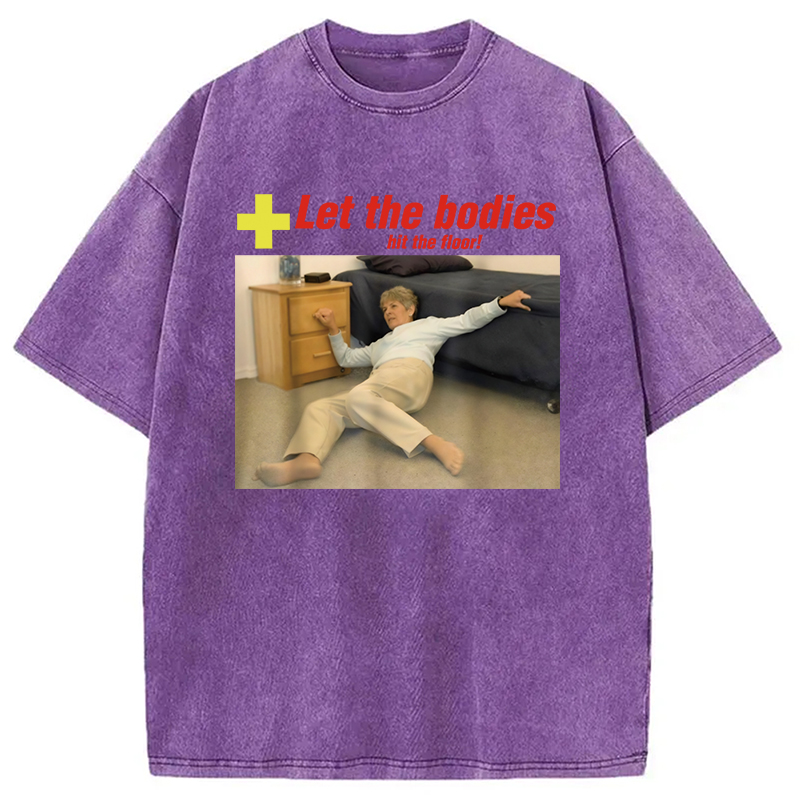 Modecanvas Let The Bodies Hit The Floor Funny Washed T-Shirt-modecanvas