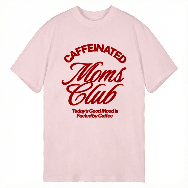 Modecanvas Caffeinated Moms Club DTG Printing Classic T-Shirt-modecanvas