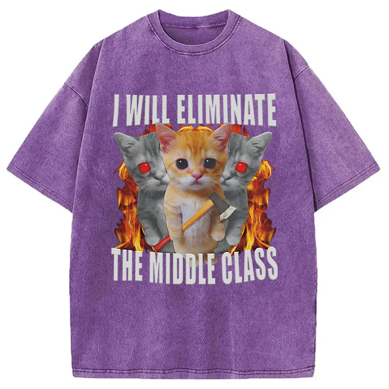 Modecanvas Funny I Will Eliminate The Middle Class Cat Meme DTG Printing Washed T-Shirt