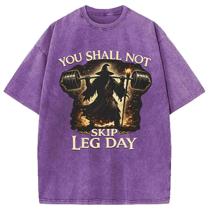 Modecanvas You Shall Not Skip Leg Day Funny Gym DTG Printing Washed T-Shirt