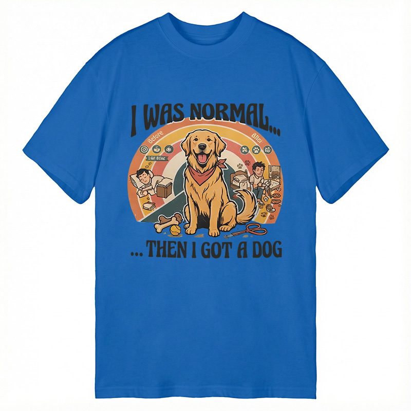 Modecanvas I Was Normal Then I Got a Dog DTG Printing Classic T-Shirt-modecanvas