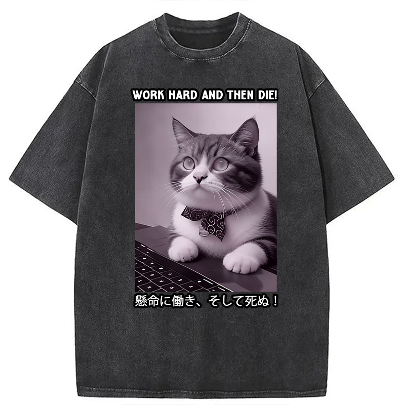 Modecanvas Work Hard And Then Die DTG Printing Washed T-Shirt