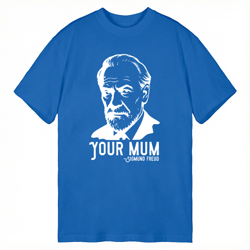 Modecanvas Sigmund Freud Your Mum DTG Printing Classic T-Shirt-modecanvas