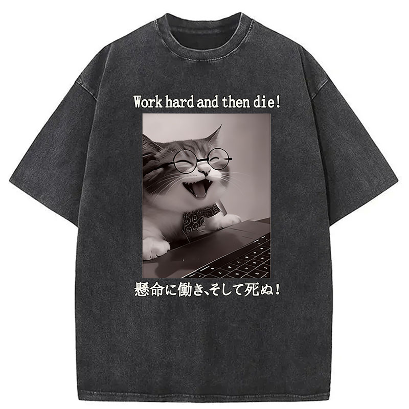 Modecanvas Work Hard And Then Die DTG Printing Washed T-Shirt