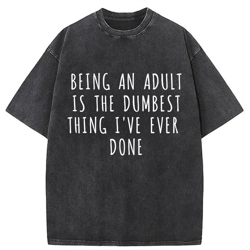 Modecanvas Funny Adult Life Quote DTG Printing Washed T-Shirt