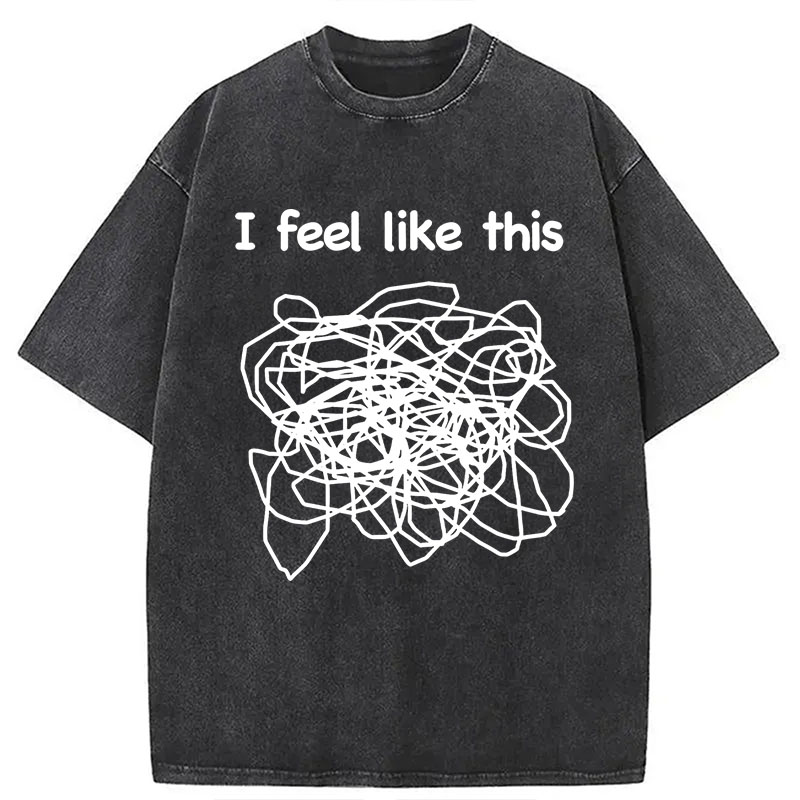 Modecanvas This Is How My Brain Feels DTG Printing Washed T-Shirt