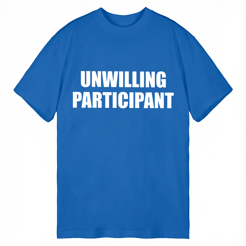 Modecanvas Unwilling Participant DTG Printing Classic T-Shirt-modecanvas