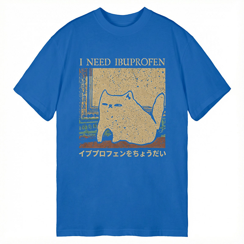Modecanvas I Need Ibuprofen Funny Cat Meme DTG Printing Classic T-Shirt-modecanvas