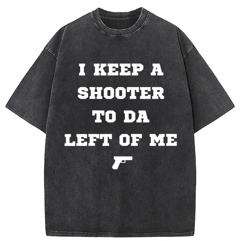 Modecanvas I Keep A Shooter To Da Left Of Me DTG Printing Washed T-Shirt