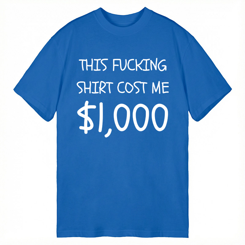 Modecanvas This Shirt Costs 1,000 Dollars DTG Printing Classic T-Shirt-modecanvas