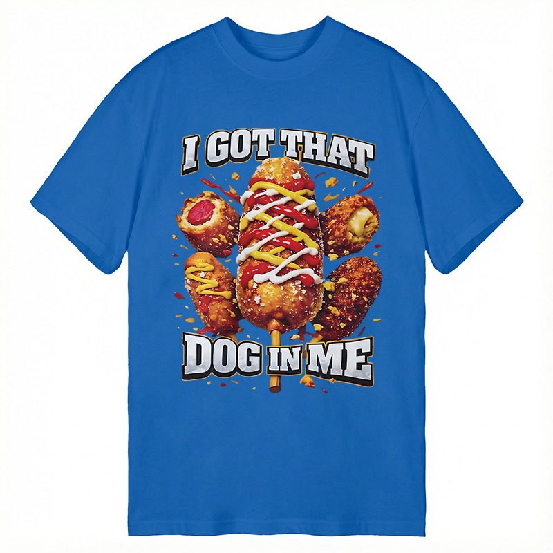 Modecanvas I Got That Dog In Me Ironic Corndog Meme DTG Printing Classic T-Shirt-modecanvas