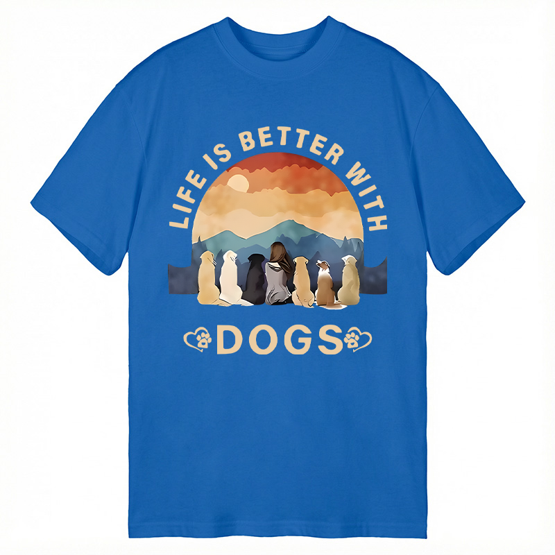 Modecanvas Life Is Better With Dogs DTG Printing Classic T-Shirt-modecanvas