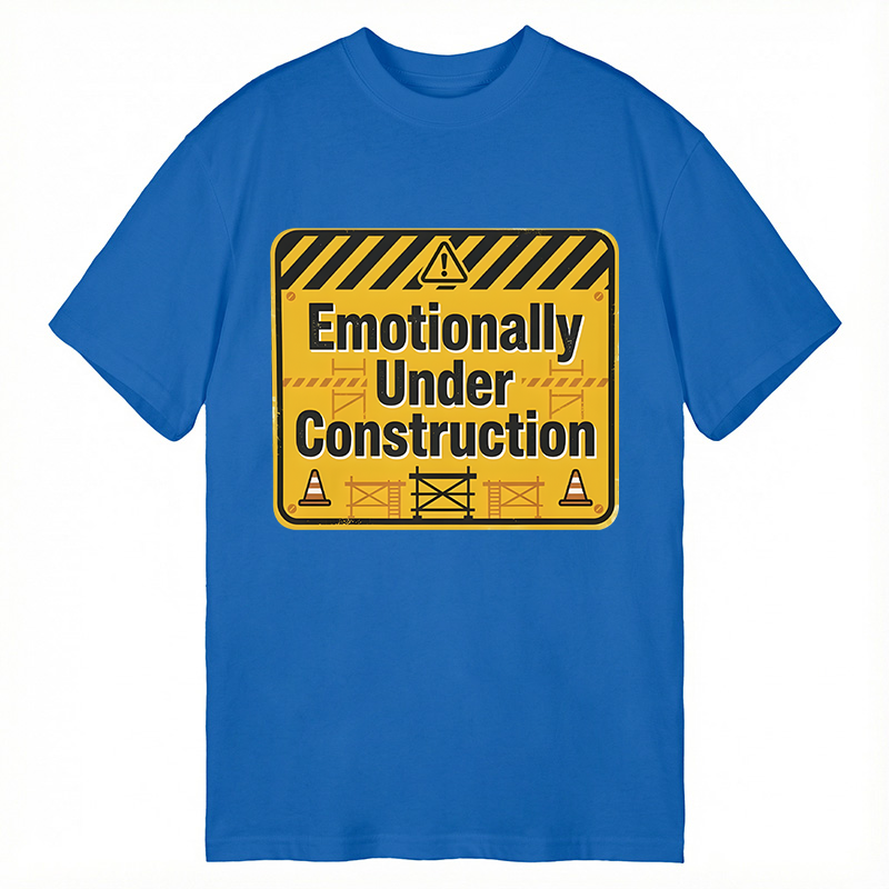 Modecanvas Emotionally Under Construction DTG Printing Classic T-Shirt-modecanvas