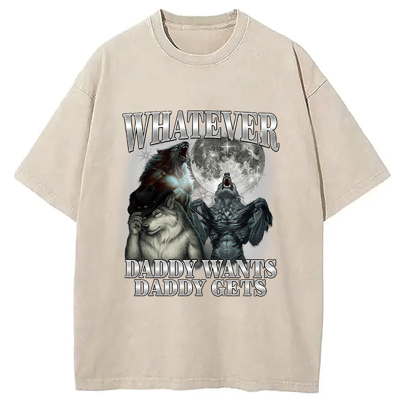Modecanvas What Ever Daddy Wants Daddy Gets Washed T-Shirt