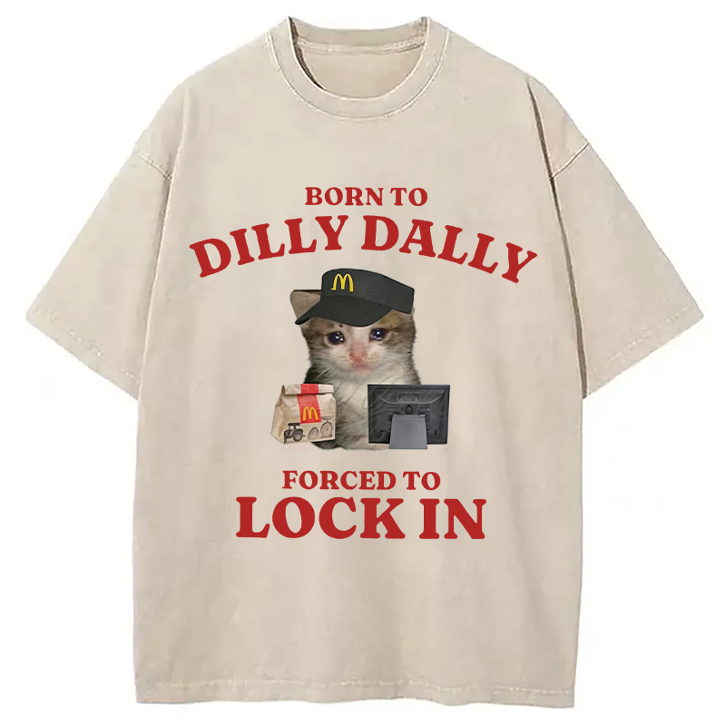 Modecanvas Sad Cat Born to Dilly Dally DTG Printing Washed T-Shirt