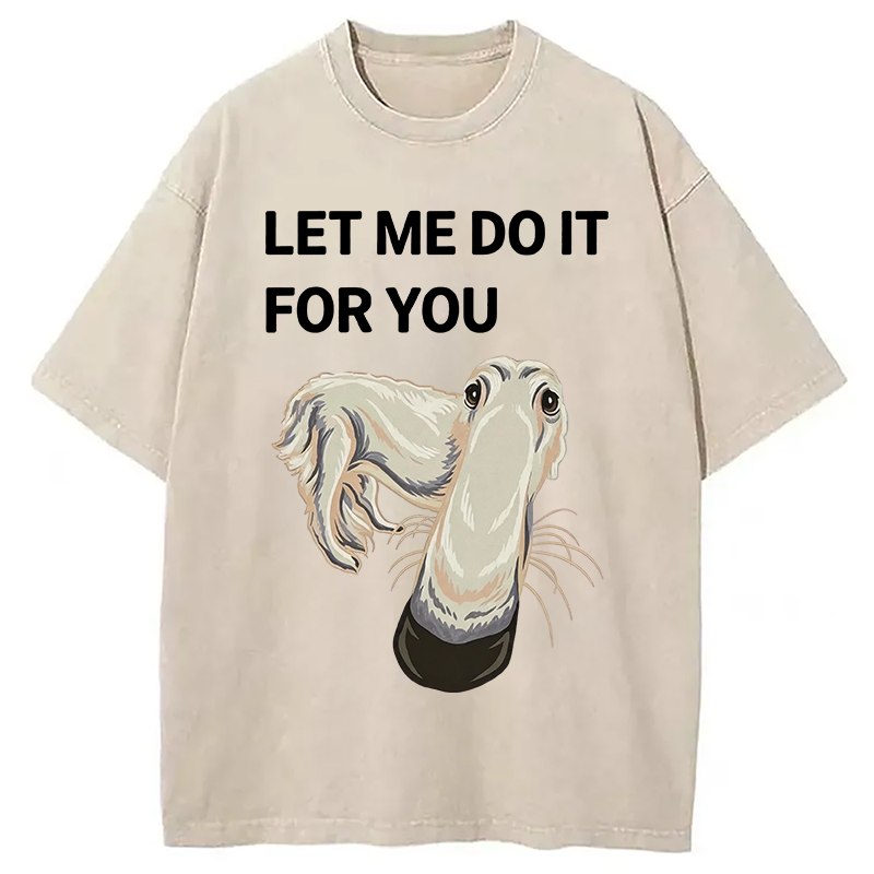 Modecanvas Let Me Do It For You Long Nose Dog Meme DTG Printing Washed T-Shirt