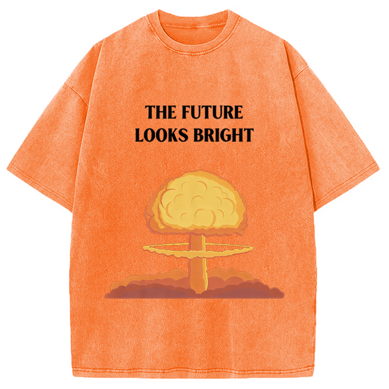 Modecanvas The Future Looks Bright Funny Meme DTG Printing Washed T-Shirt