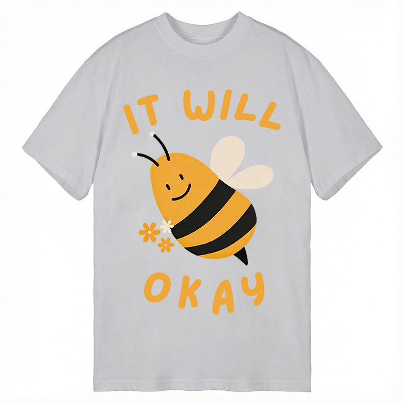 Modecanvas It Will Bee Okay DTG Printing Classic T-Shirt-modecanvas