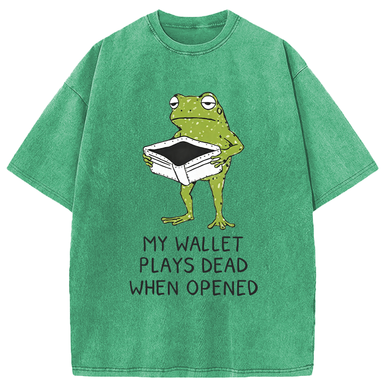 Modecanvas My Wallet Plays Dead When Opened DTG Printing Washed T-Shirt