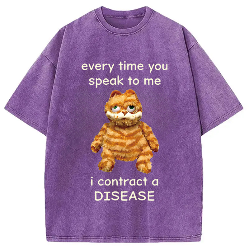 Modecanvas Every Time You Speak To Me Funny Meme DTG Printing Washed T-Shirt