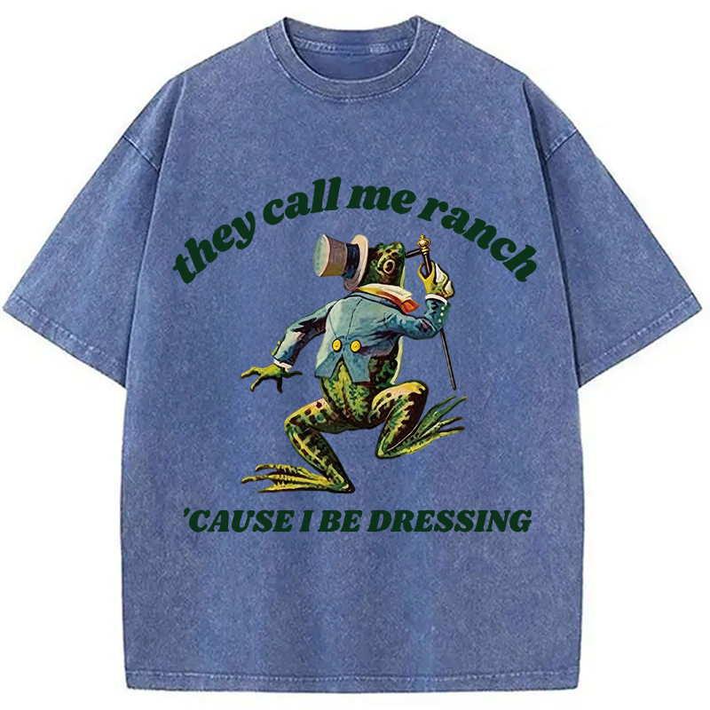 Modecanvas They Call Me Ranch Cause I Be Dressing Funny Frog DTG Printing Washed T-Shirt