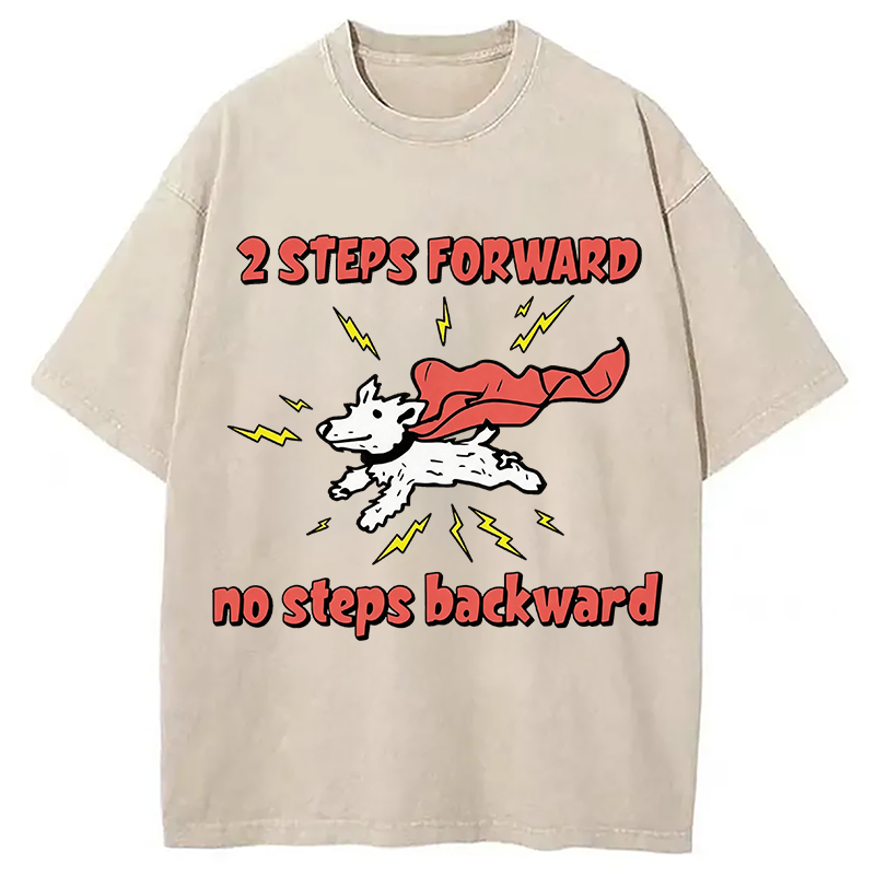 Modecanvas 2 Step Forward No Steps Backward Funny Dog DTG Printing Washed T-Shirt