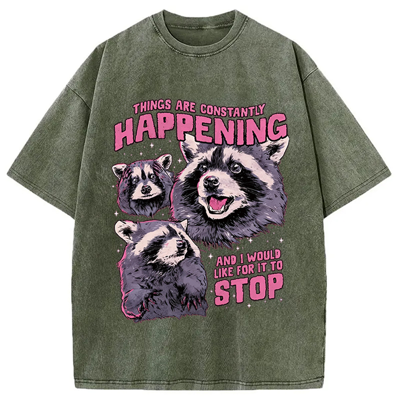 Modecanvas Things Are Constantly Happening DTG Printing Washed T-Shirt