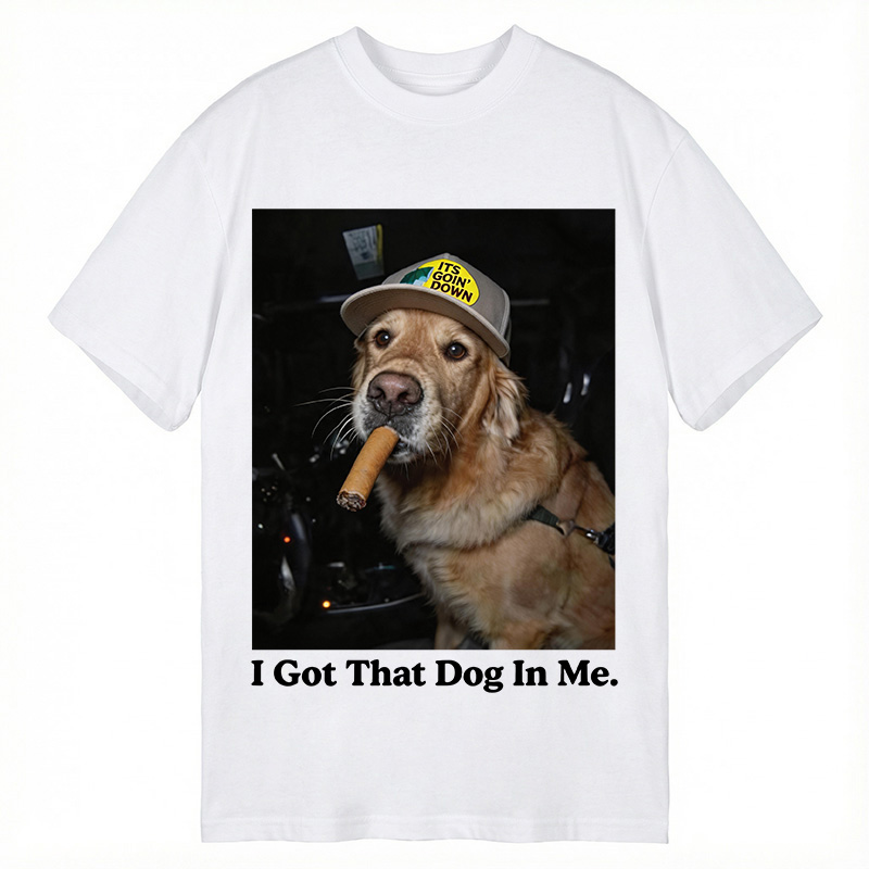 Modecanvas I Got That Dog In Me Funny Dog DTG Printing Classic T-Shirt-modecanvas