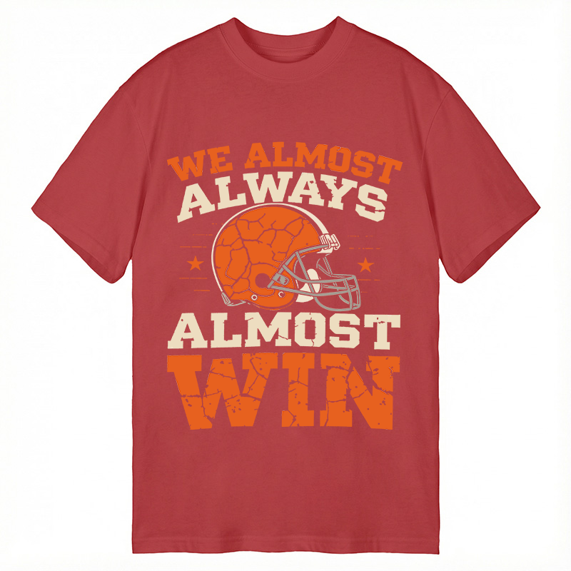 Modecanvas We Almost Always Almost Win DTG Printing Classic T-Shirt-modecanvas