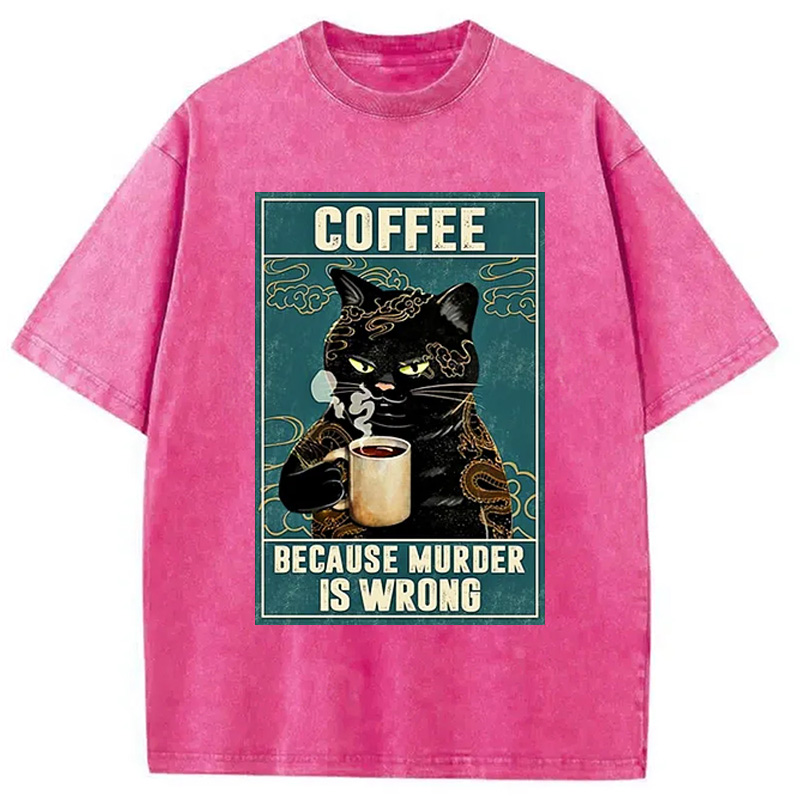 Modecanvas Cat Tattoo Coffee Because Murder Is Wrong Washed T-Shirt