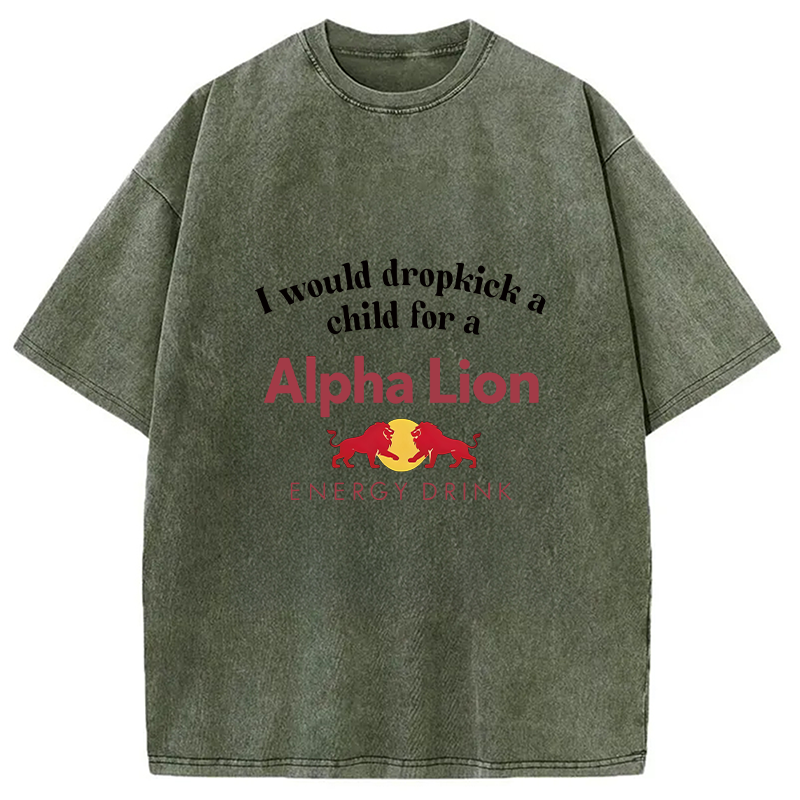 Modecanvas I Would Dropkick A Child For A Energy Drink Washed T-Shirt