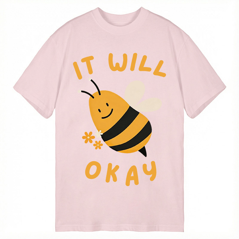 Modecanvas It Will Bee Okay DTG Printing Classic T-Shirt-modecanvas