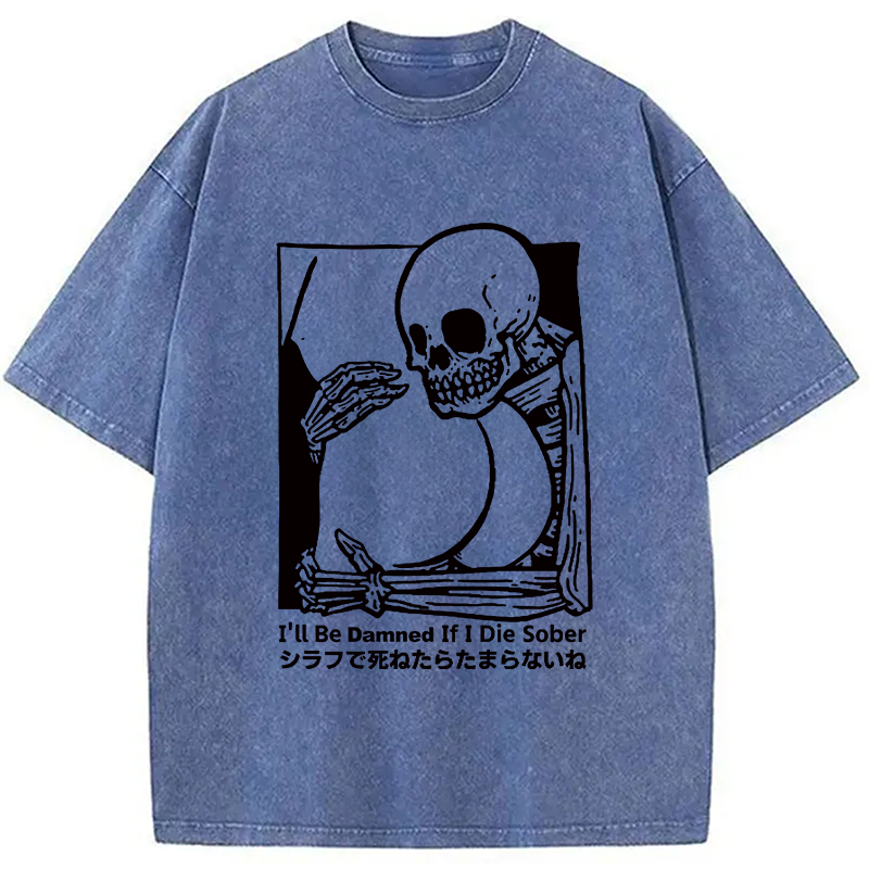 Modecanvas I'll Be Damned If I Die Sober Vintage Washed T-shirt-modecanvas