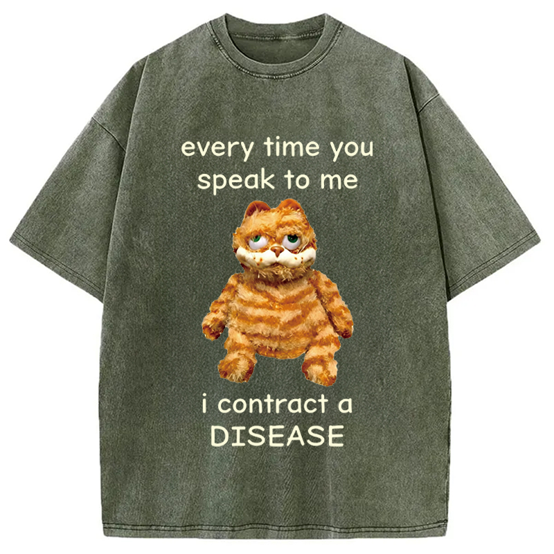 Modecanvas Every Time You Speak To Me Funny Meme DTG Printing Washed T-Shirt