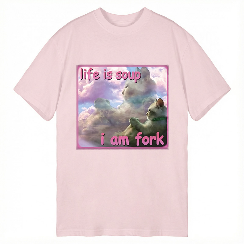 Modecanvas Life is Soup I am Fork Funny Cat Meme DTG Printing Classic T-Shirt-modecanvas