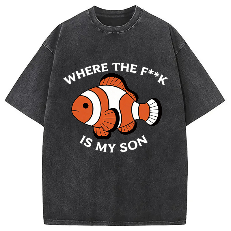 Modecanvas Where the F**k is My Son DTG Printing Washed T-Shirt-modecanvas